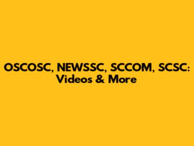 OSCOSC, NEWSSC, SCCOM, SCSC: Videos & More
